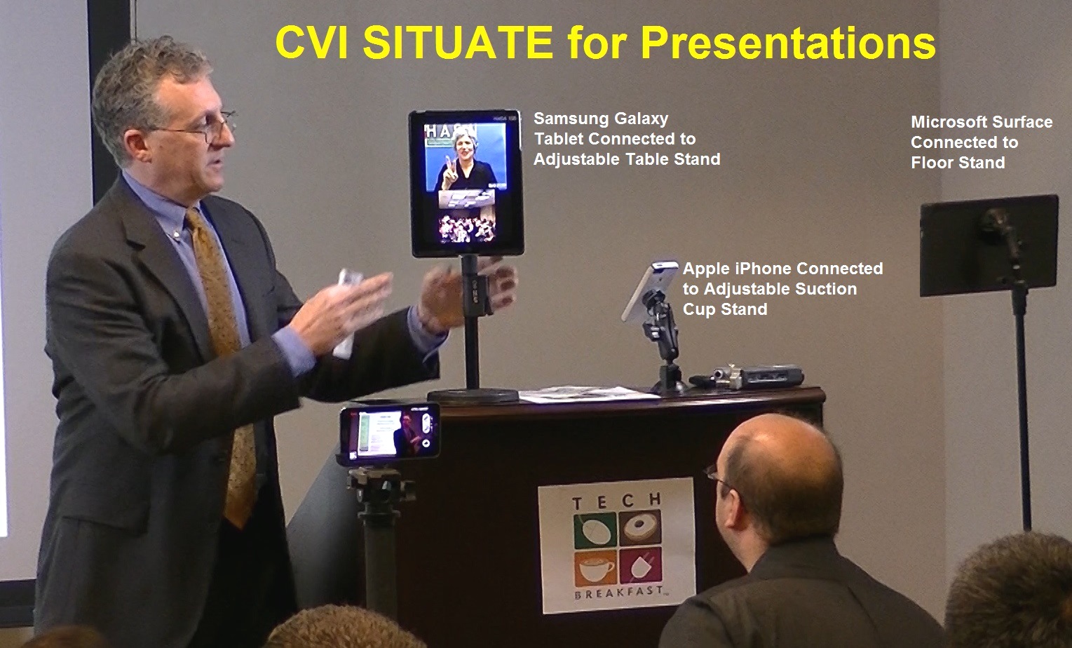 CVI SITUATE for Presentations; Presenter using stands for iPad, iPhone and Surface at the Tech Breakfast